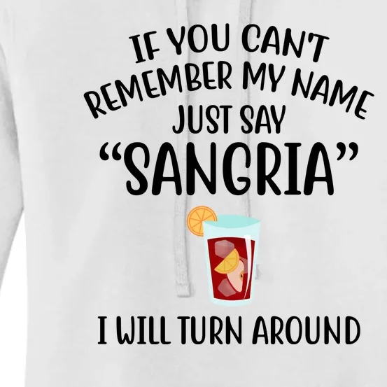 Say Sangria I Will Turn Around Funny Wine Lover Women's Pullover Hoodie