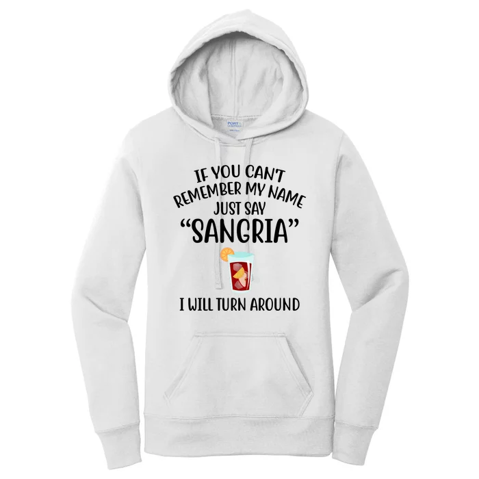 Say Sangria I Will Turn Around Funny Wine Lover Women's Pullover Hoodie