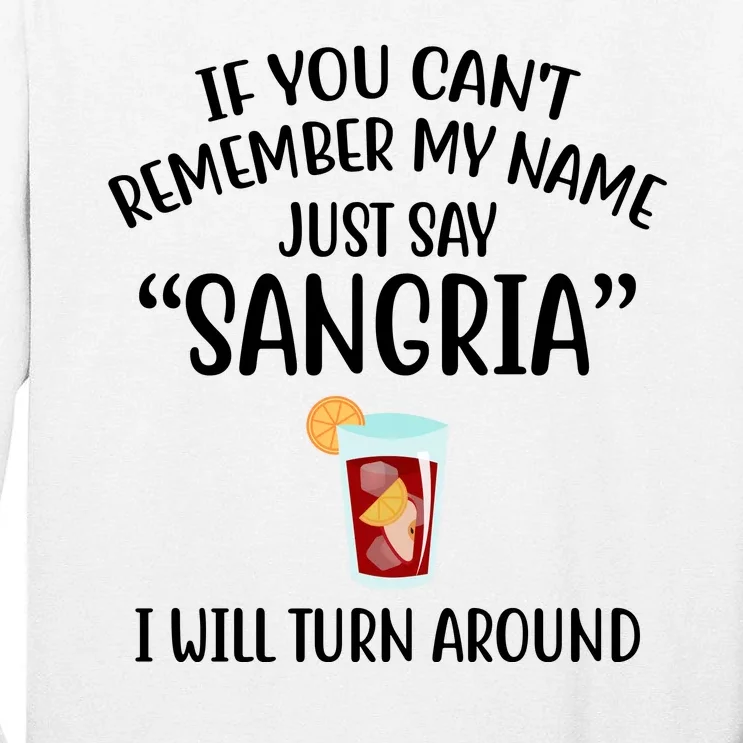 Say Sangria I Will Turn Around Funny Wine Lover Tall Long Sleeve T-Shirt