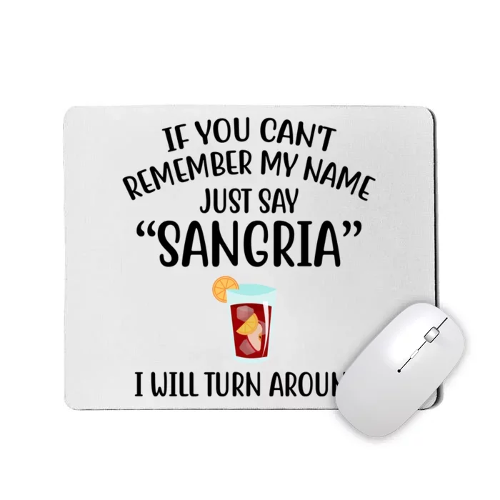 Say Sangria I Will Turn Around Funny Wine Lover Mousepad