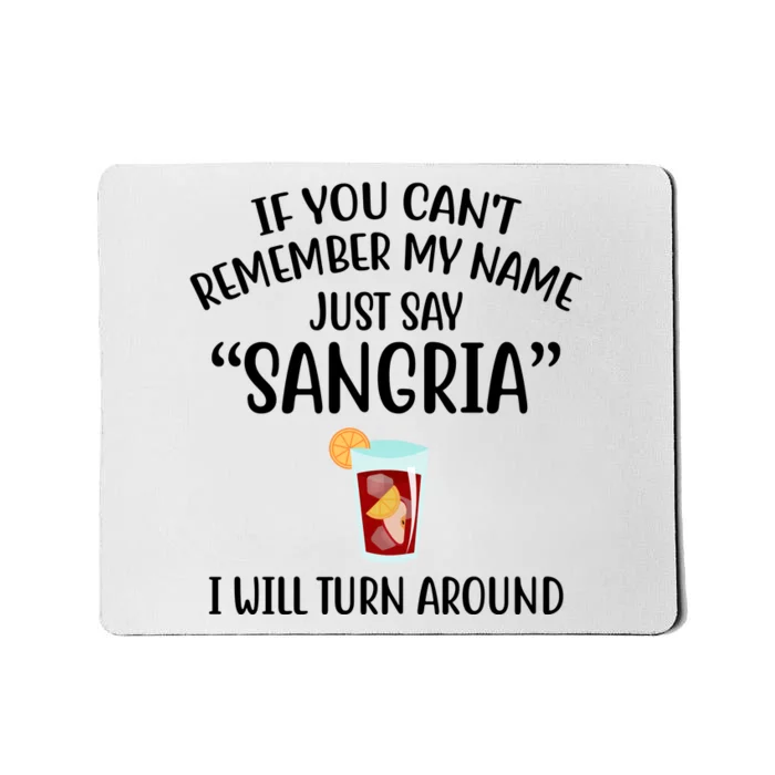 Say Sangria I Will Turn Around Funny Wine Lover Mousepad