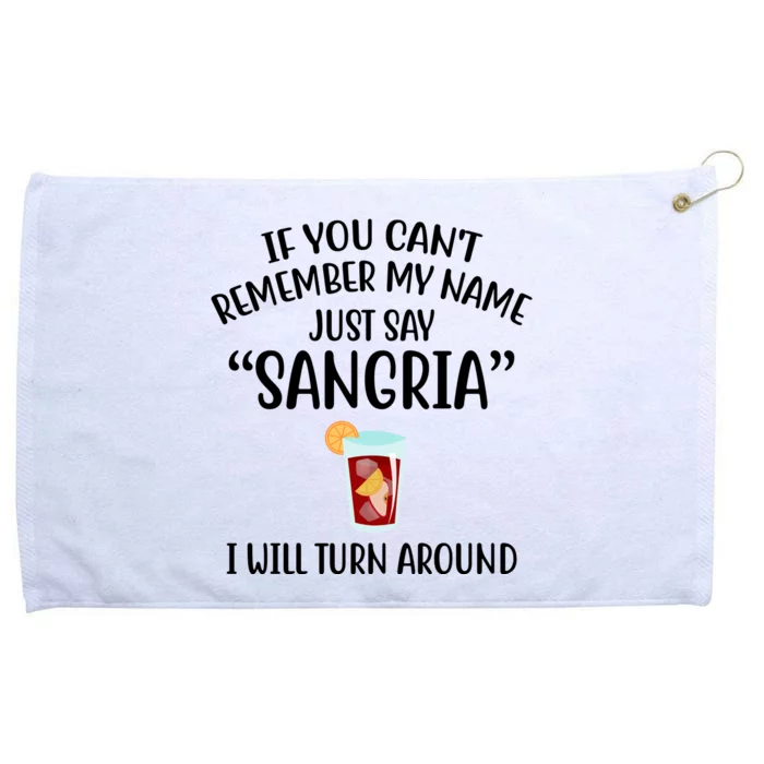 Say Sangria I Will Turn Around Funny Wine Lover Grommeted Golf Towel