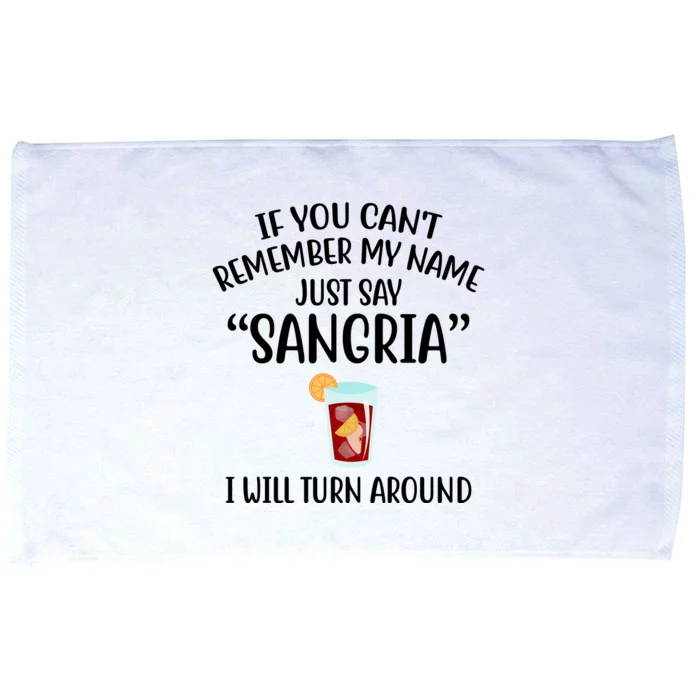 Say Sangria I Will Turn Around Funny Wine Lover Microfiber Hand Towel