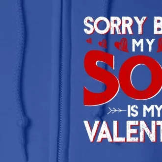 Sorry Son Is My Valentines Day Cool Gift Full Zip Hoodie