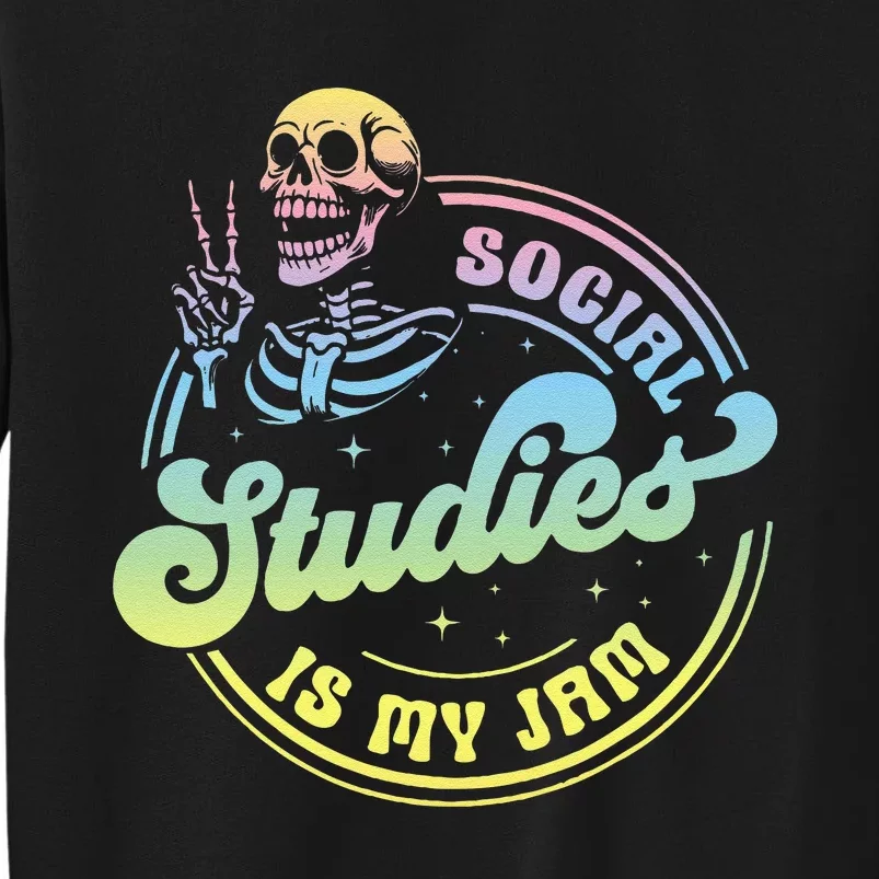 Social Studies Is My Jam Skeleton History Teacher Costume Tall Sweatshirt