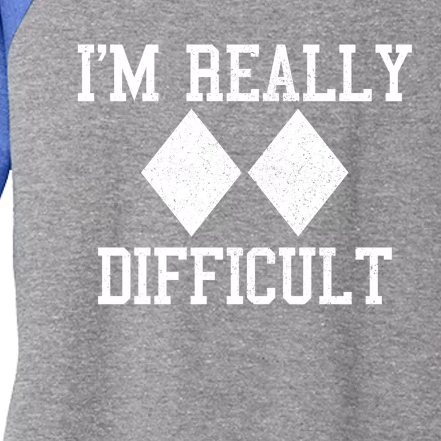 Ski Snowboard Im Really Difficult Diamond Sign Black Funny Gift Women's Tri-Blend 3/4-Sleeve Raglan Shirt