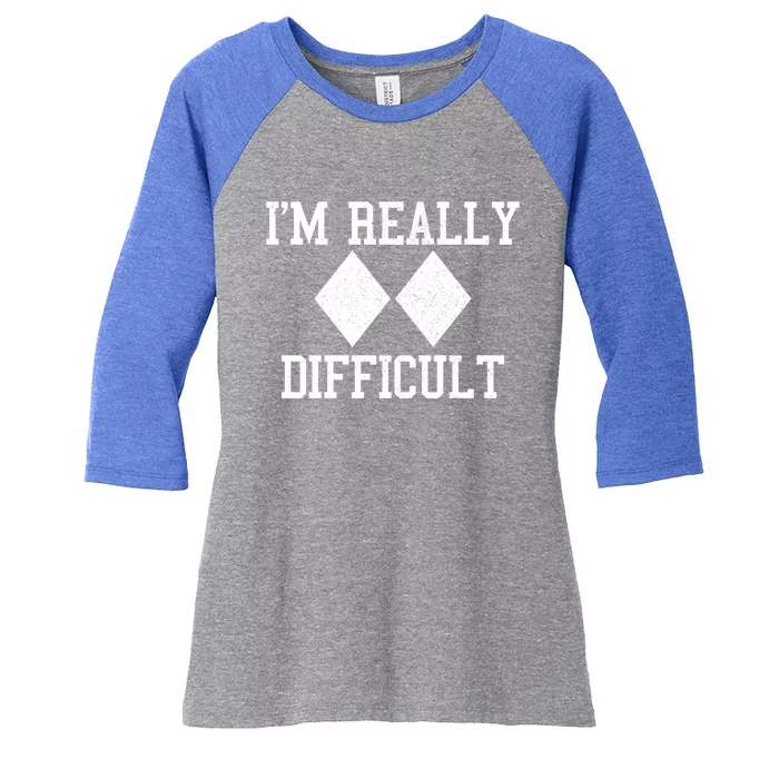 Ski Snowboard Im Really Difficult Diamond Sign Black Funny Gift Women's Tri-Blend 3/4-Sleeve Raglan Shirt