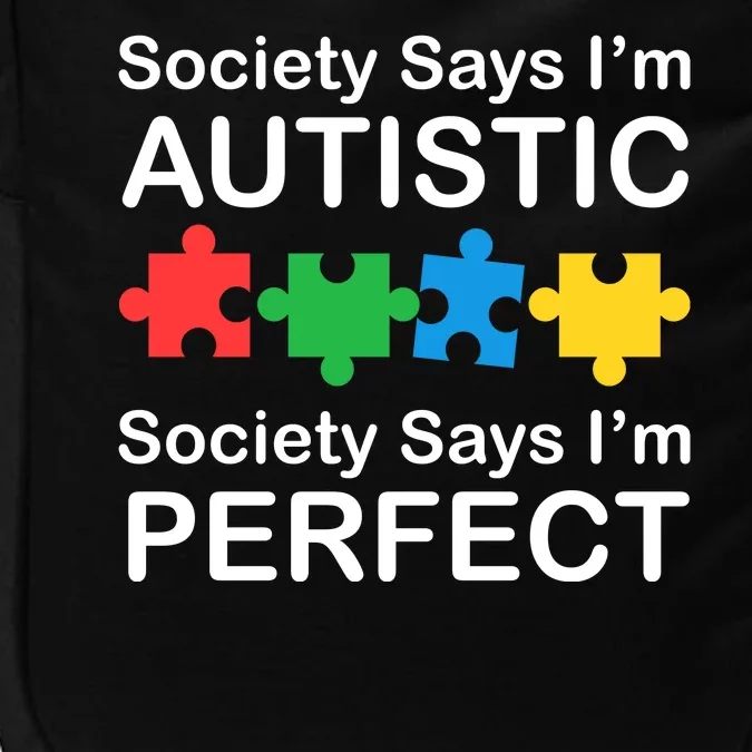 Society Says Im Autistic God Says Im Perfect Impact Tech Backpack