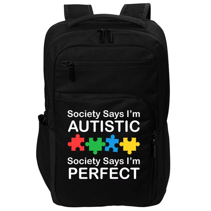 Society Says Im Autistic God Says Im Perfect Impact Tech Backpack