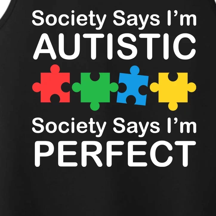 Society Says Im Autistic God Says Im Perfect Performance Tank