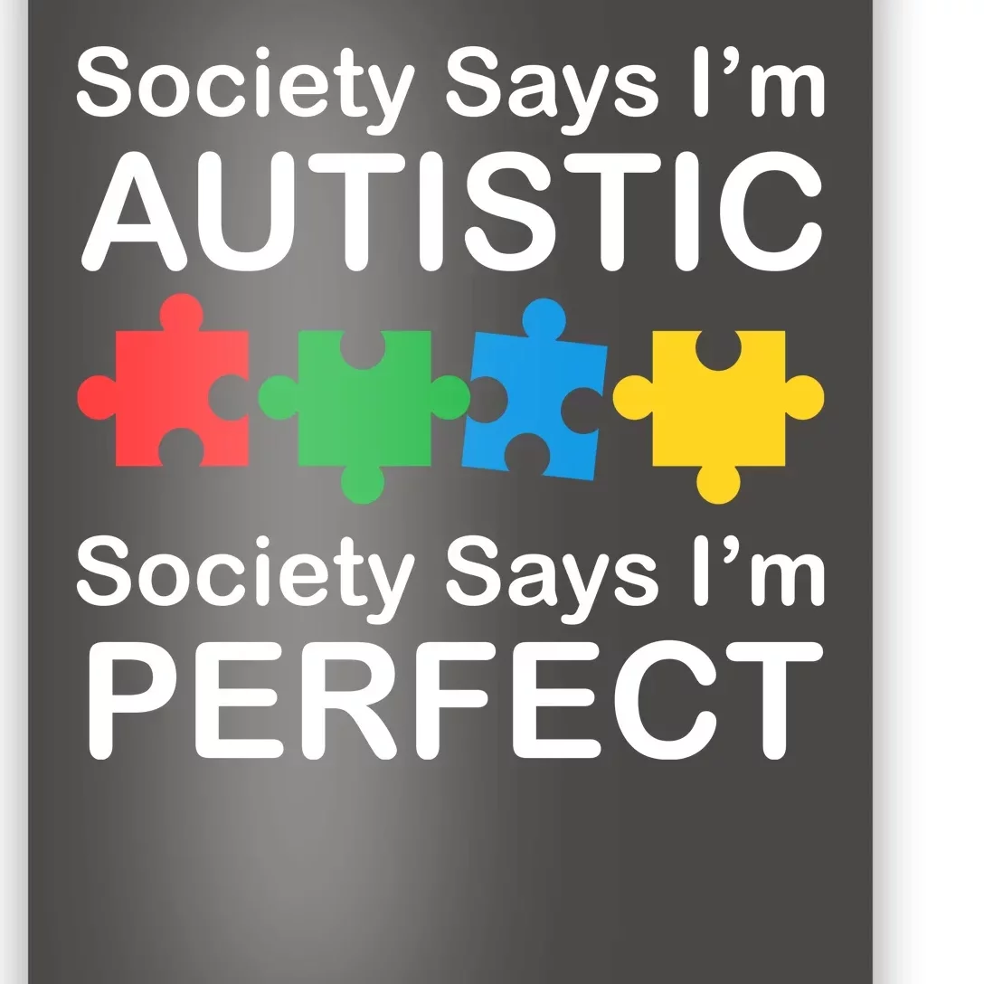 Society Says Im Autistic God Says Im Perfect Poster