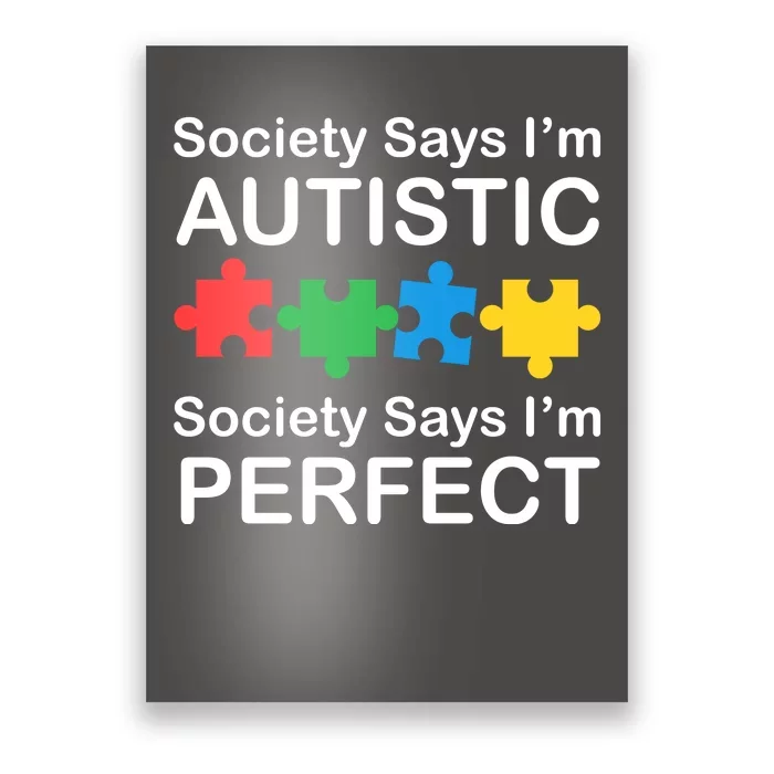 Society Says Im Autistic God Says Im Perfect Poster