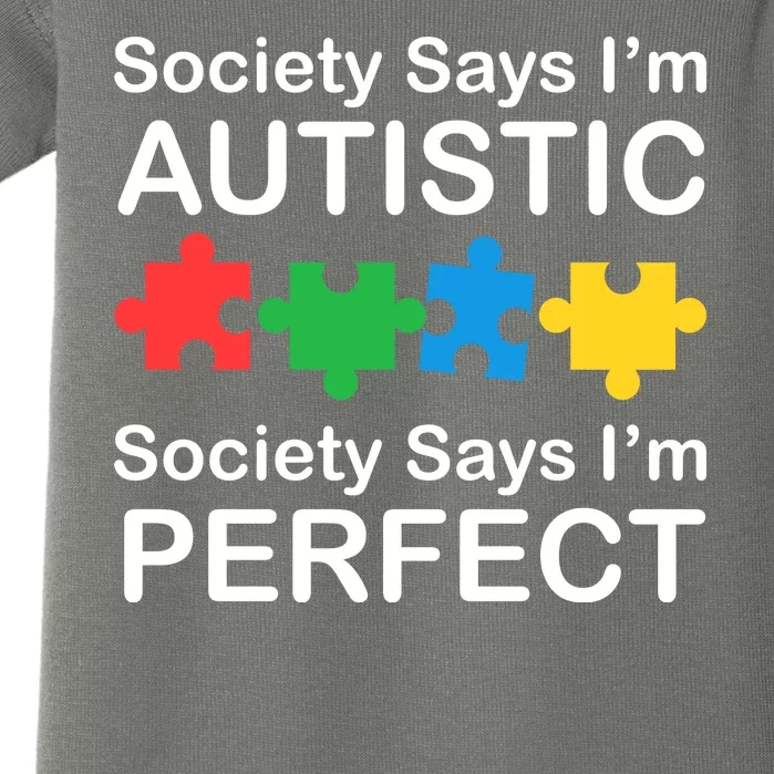 Society Says Im Autistic God Says Im Perfect Baby Bodysuit