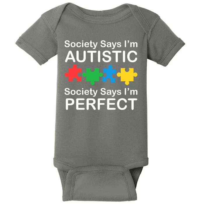 Society Says Im Autistic God Says Im Perfect Baby Bodysuit