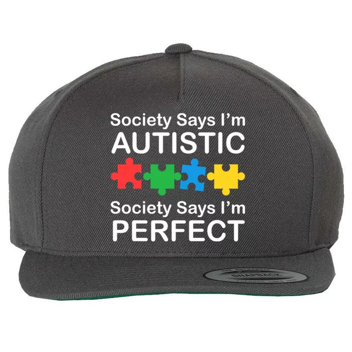 Society Says Im Autistic God Says Im Perfect Wool Snapback Cap