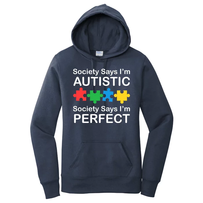 Society Says Im Autistic God Says Im Perfect Women's Pullover Hoodie