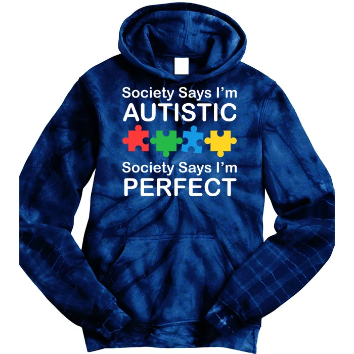 Society Says Im Autistic God Says Im Perfect Tie Dye Hoodie