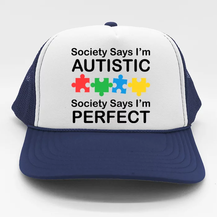 Society Says Im Autistic God Says Im Perfect Trucker Hat