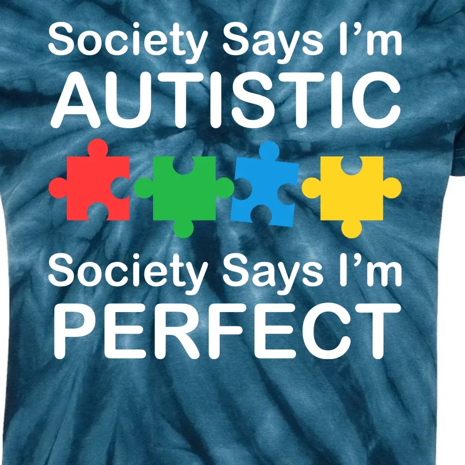 Society Says Im Autistic God Says Im Perfect Kids Tie-Dye T-Shirt