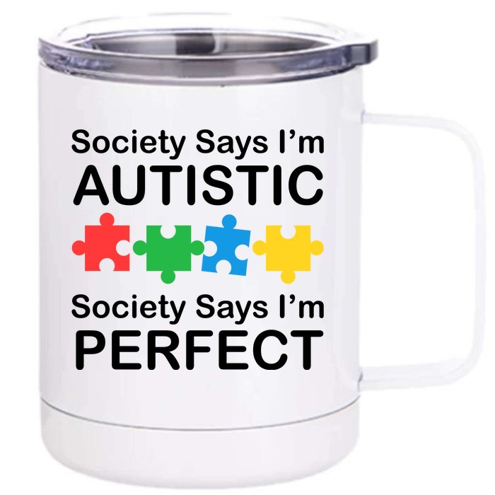 Society Says Im Autistic God Says Im Perfect Front & Back 12oz Stainless Steel Tumbler Cup