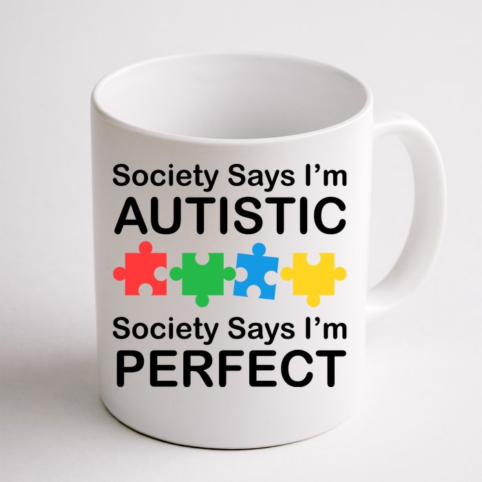 Society Says Im Autistic God Says Im Perfect Front & Back Coffee Mug