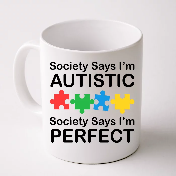 Society Says Im Autistic God Says Im Perfect Front & Back Coffee Mug