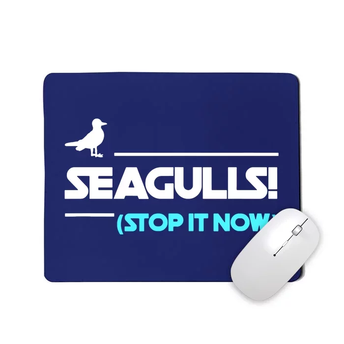 Seagulls Stop It Now Mousepad