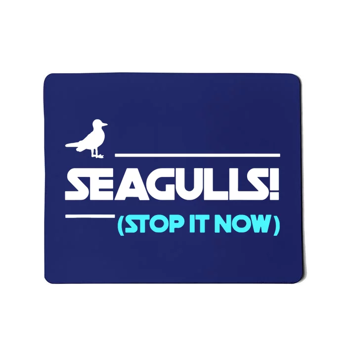 Seagulls Stop It Now Mousepad