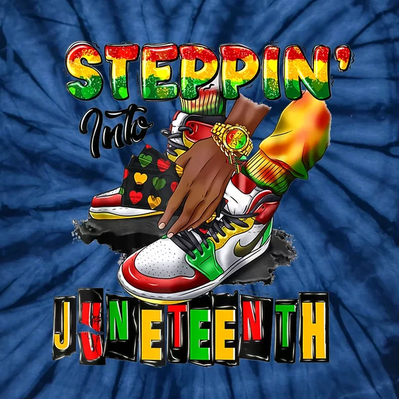 Shoes Steppin Into Juneteenth Like My Ancestors Tie-Dye T-Shirt