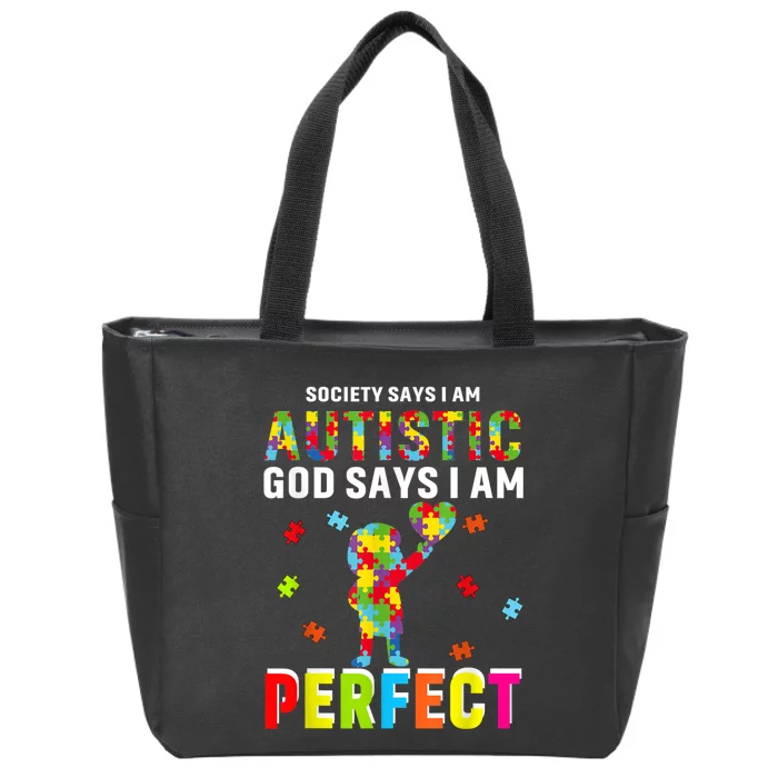 Society Says I'm Autistic God Says I'm Perfect Autism Gifts Zip Tote Bag