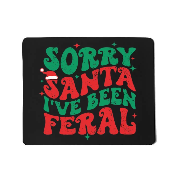 Sorry Santa I've Been Feral Mousepad