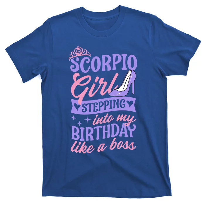 Scorpio Stepping Into My Birthday Like A Boss Party Gift T-Shirt