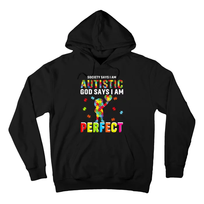 Society Says I'm Autistic God Says I'm Perfect Autism Gifts Hoodie