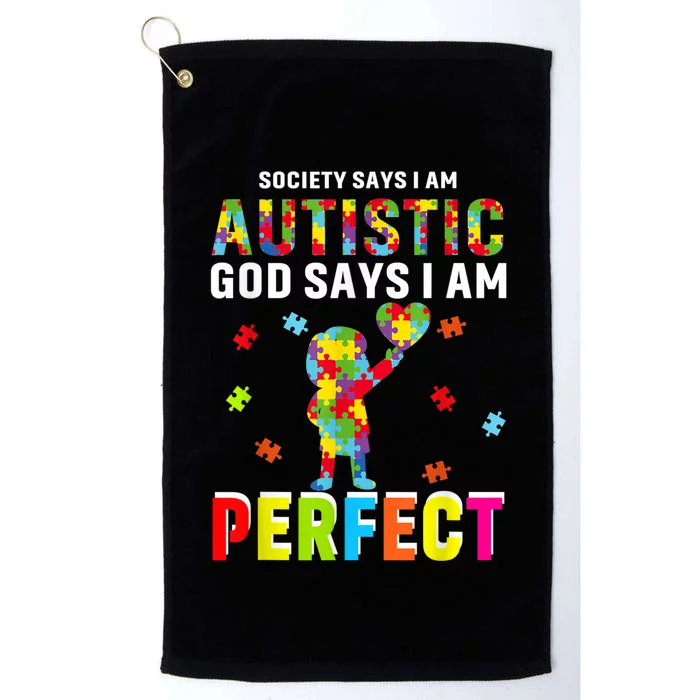 Society Says I'm Autistic God Says I'm Perfect Autism Gifts Platinum Collection Golf Towel