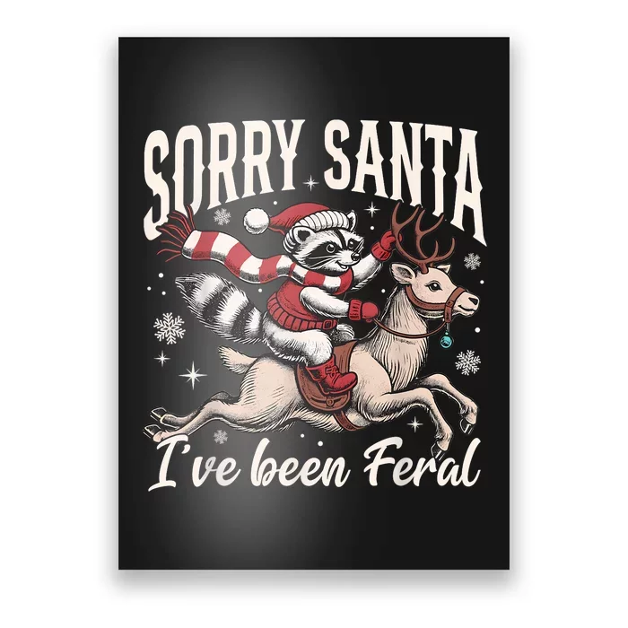 Sorry Santa IVe Been Feral Christmas Holiday Reccoon Meme Poster