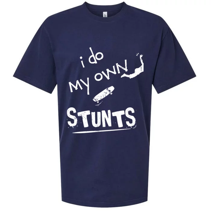 Skate Skateboarder I Do My Own Stunts Funny Skateboard Gift Sueded Cloud Jersey T-Shirt