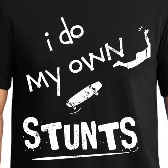 Skate Skateboarder I Do My Own Stunts Funny Skateboard Cute Gift Pajama Set