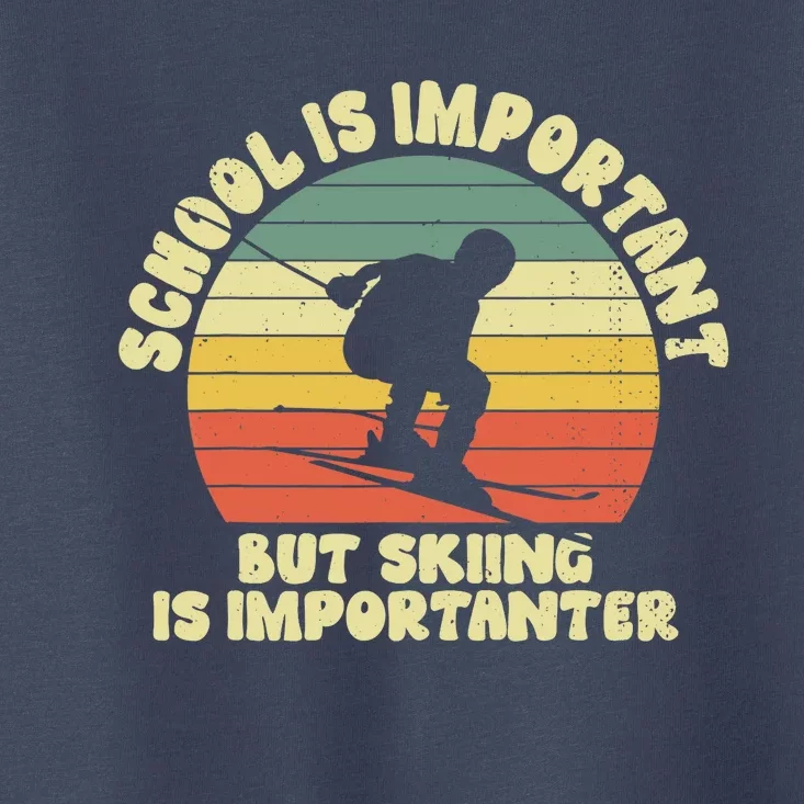 Ski School Is Important But Skiing Is Importanter Gift Toddler T-Shirt