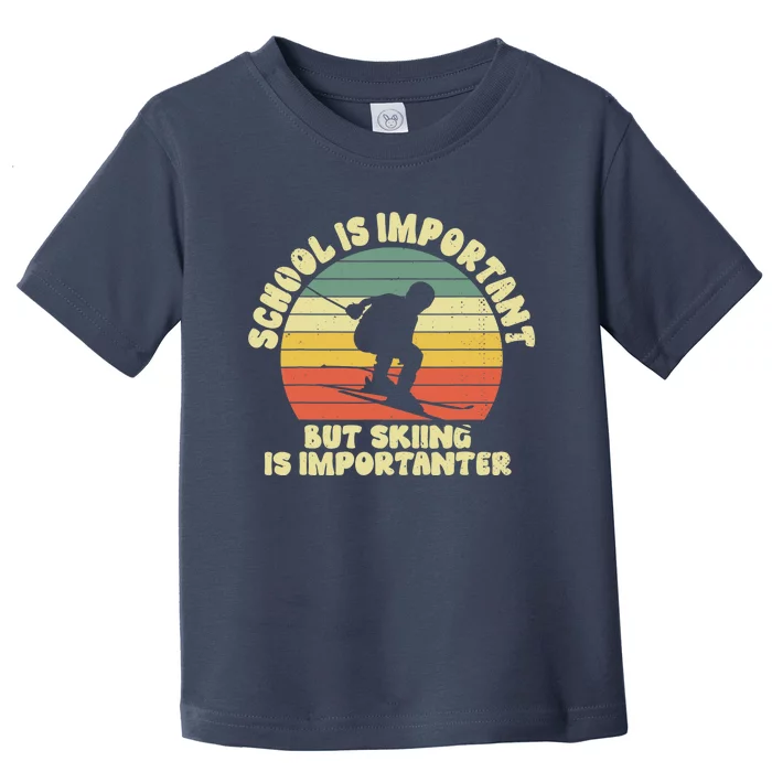 Ski School Is Important But Skiing Is Importanter Gift Toddler T-Shirt