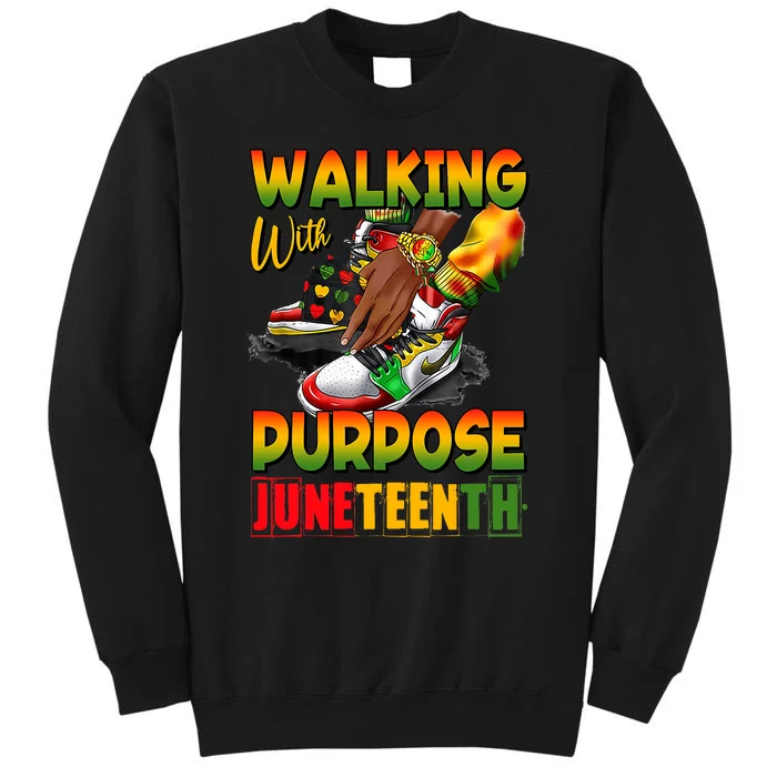 Shoes Steppin Into Juneteenth Walking With Purpose Tall Sweatshirt