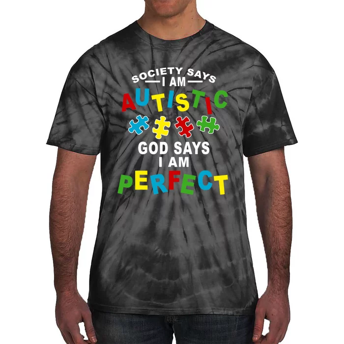 Society Says I'm Autistic God Says I'm Perfect Autism Tie-Dye T-Shirt