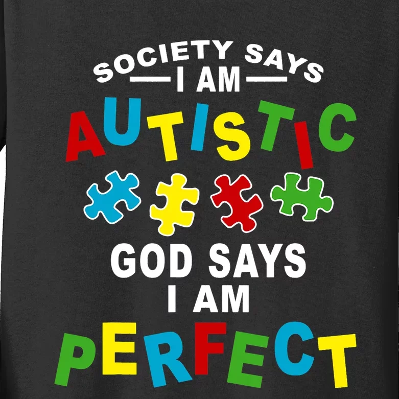 Society Says I'm Autistic God Says I'm Perfect Autism Kids Long Sleeve Shirt