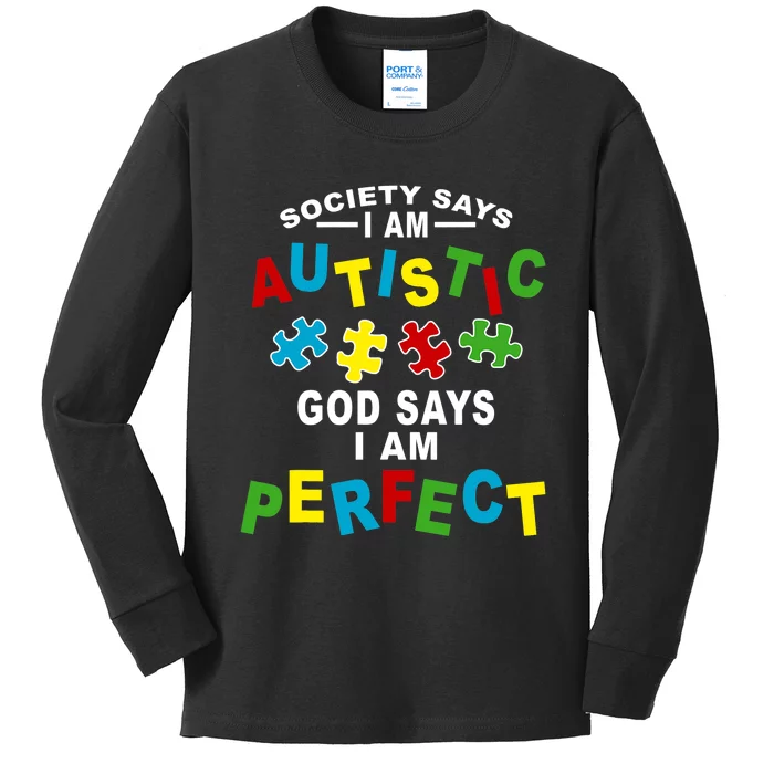 Society Says I'm Autistic God Says I'm Perfect Autism Kids Long Sleeve Shirt