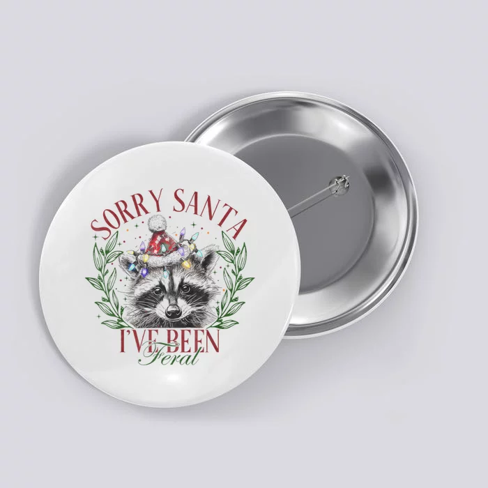 Sorry Santa IVe Been Feral Cute Raccoon Christmas Santa Button