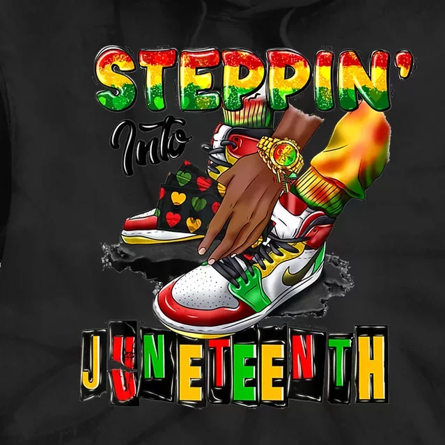 Shoes Steppin' Into Juneteenth Like My Ancestors Tie Dye Hoodie