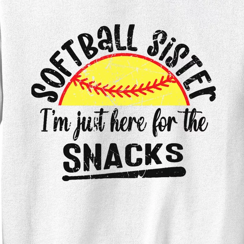 Softball Sister IM Just Here For The Snacks Funny Softball Sweatshirt