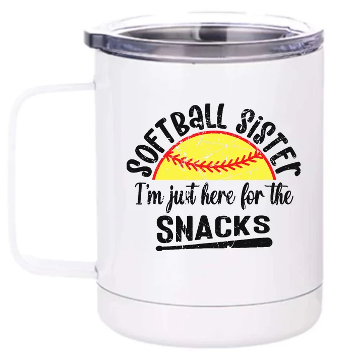 Softball Sister IM Just Here For The Snacks Funny Softball Front & Back 12oz Stainless Steel Tumbler Cup