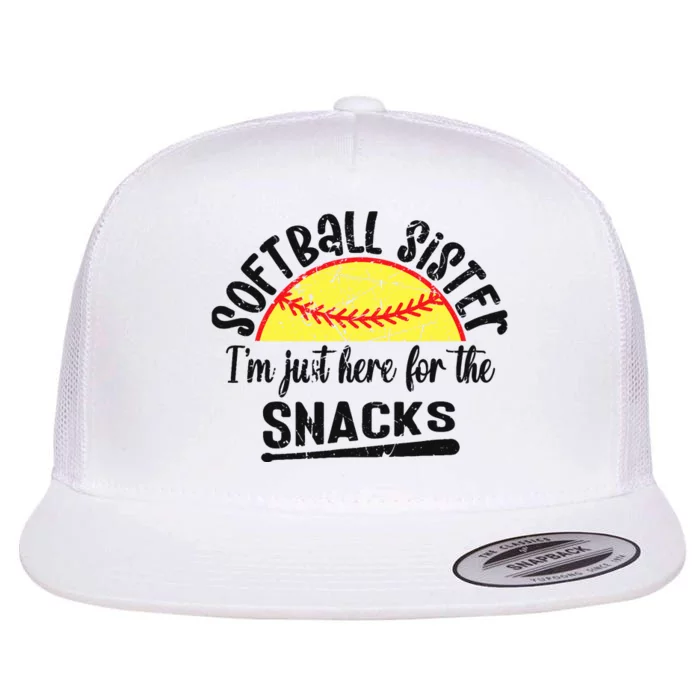 Softball Sister IM Just Here For The Snacks Funny Softball Flat Bill Trucker Hat