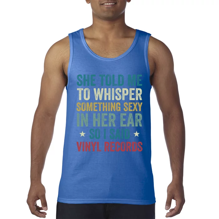 Something Sexy In Her Ear Vinyl Records Funny Lp Gift Tank Top