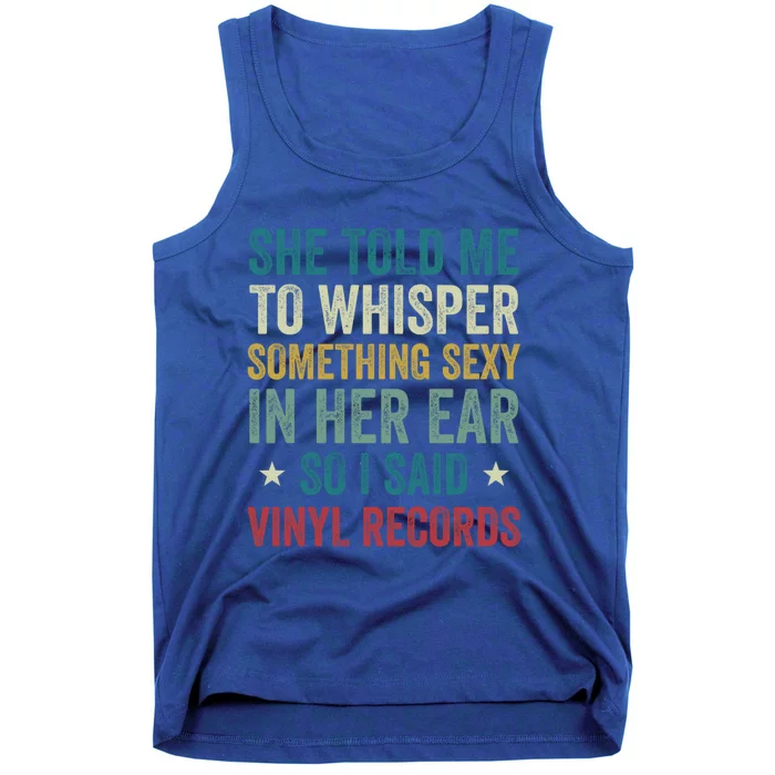 Something Sexy In Her Ear Vinyl Records Funny Lp Gift Tank Top